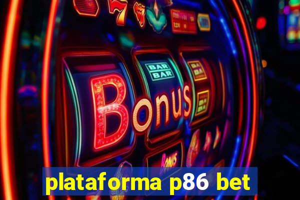 plataforma p86 bet